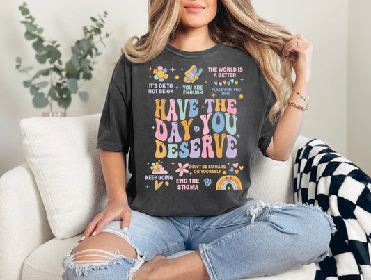 Have The Day You Deserve